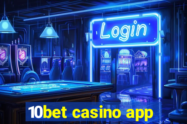 10bet casino app